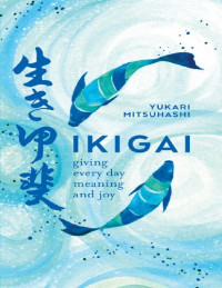 Yukari Mitsuhashi — Ikigai: Giving every day meaning and joy