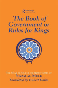 Nizam al-Mulk; Hubert Darke; Darke Hubert — The Book of Government or Rules for Kings