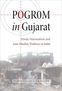 Parvis Ghassem-Fachandi — Pogrom in Gujarat: Hindu Nationalism and Anti-Muslim Violence in India