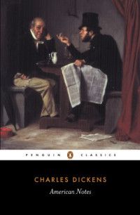 Charles Dickens — American Notes for General Circulation (Penguin Classics)