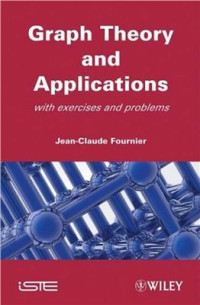 Fournier J.-C. — Graphs Theory and Applications: With Exercises and Problems