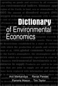 Tim Taylor,  Pamela Mason,  Anil Markandya,  Renat Perelet — Dictionary of Environmental Economics