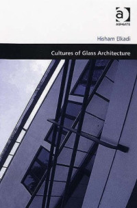 Hisham Elkadi — Cultures of Glass Architecture