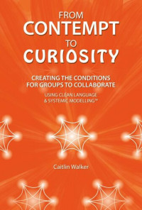 Caitlin Walker — From Contempt to Curiosity