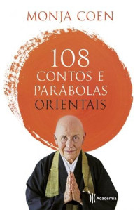 Monja Coen — 108 contos e parábolas orientais
