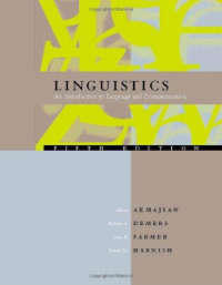 Adrian Akmajian, Richard A. Demers, Ann K. Farmer, Robert M. Harnish — Linguistics: An Introduction to Language and Communication