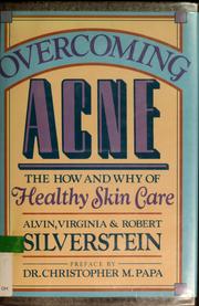 Virginia Alvin, Robert Silverstein — Overcoming Acne - The How and Why of Healthy Skin Care