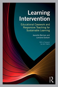 Jeanette Berman, Lorraine Graham, John Hattie — Learning Intervention: Educational Casework and Responsive Teaching for Sustainable Learning
