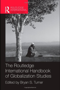 Bryan S. Turner — The Routledge International Handbook of Globalization Studies (Routledge International Handbooks)