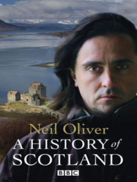 Neil Oliver — A History Of Scotland
