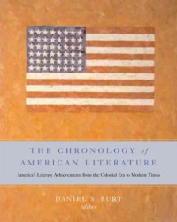 Daniel S. Burt — The Chronology of American Literature: America's Literary Achievements from the Colonial Era to Modern Times