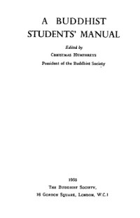 Christmas Humphreys; Buddhist Society (London, England) — A Buddhist students' manual.