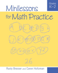 Rusty Bresser, Caren Holtzman — Minilessons for Math Practice, Grades K-2