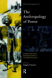 Angela P. Cheater — The Anthropology of Power