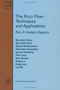 Bennett Chow, Sun-Chin Chu, David Glickenstein, Christine Guenther, James Isenberg, Tom Ivey, Dan Knopf, Peng Lu, Feng Luo, and Lei Ni — The Ricci flow: techniques and applications. Part II