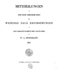 August Petermann (Hrsg.) — Mittheilungen aus Justus Perthes' Geographischer Anstalt über wichtige neue Erforschungen auf dem Gesammtgebiete der Geographie