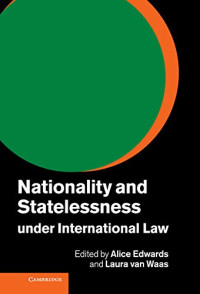 Alice Edwards, Laura van Waas — Nationality and Statelessness under International Law
