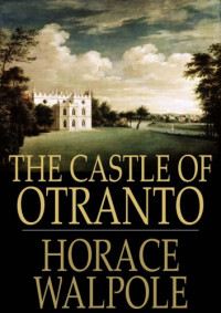 Horace Walpole — The Castle of Otranto