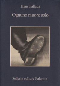 Hans Fallada — Ognuno muore solo
