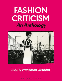 Francesca Granata — Fashion Criticism: An Anthology