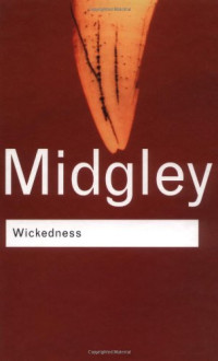 Mary Midgley — Wickedness: A Philosophical Essay