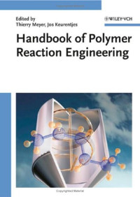Thierry Meyer, Jos Keurentjes — Handbook of Polymer Reaction Engineering