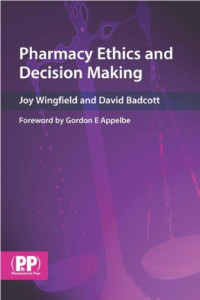 Joy Wingfield, David Badcott — Pharmacy Ethics and Decision Making