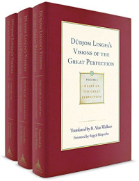 Dudjom Lingpa, B. Alan Wallace — Dudjom Lingpa’s Visions of the Great Perfection
