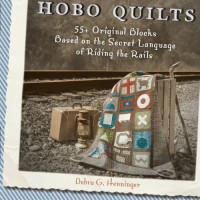 Debra G. Henninger — Hobo Quilts: 55+ Original Blocks Based on the Secret Language of Riding the Rails