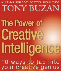 Tony Buzan — The Power of Creative Intelligence