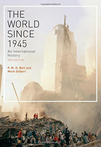 P. M. H. Bell, Mark Gilbert — The World Since 1945: An International History
