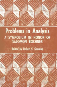 Robert C. Gunning — Problems in Analysis. A Symposium in Honor of Salomon Bochner