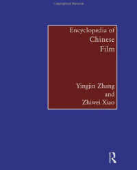 Zhiwei Xiao, Yingjin Zhang, Yingjin Zhang — Encyclopedia of Chinese Film