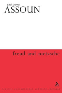 Paul-Laurent Assoun — Freud and Nietzsche (Athlone Contemporary European Thinkers Series)