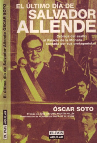 Oscar Soto — El Último Día De Salvador Allende