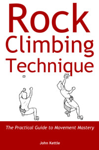 John Kettle — Rock Climbing Technique