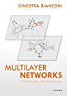 Ginestra Bianconi — Multilayer Networks: Structure and Function