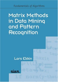 Lars Eldén — Matrix Methods in Data Mining and Pattern Recognition (Fundamentals of Algorithms)