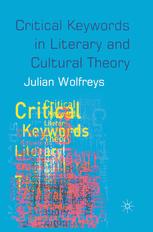 Julian Wolfreys (auth.) — Critical Keywords in Literary and Cultural Theory