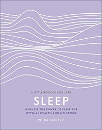 Petra Hawker — Sleep: Harness the Power of Sleep for Optimal Health and Wellbeing
