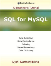 Darmawikarta D. — SQL for MySQL: A Beginner's Tutorial