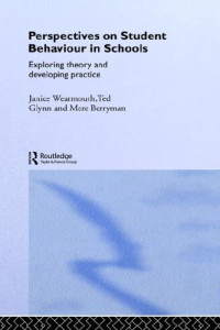 Jani Wearmouth — Perspectives on Student Behaviour Exploring theory and developing practice