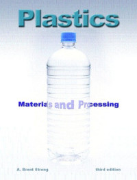 A. Brent Strong — Plastics: Materials and Processing (3rd Edition)