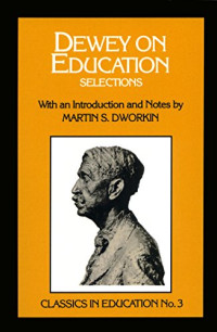John Dewey — Dewey on Education