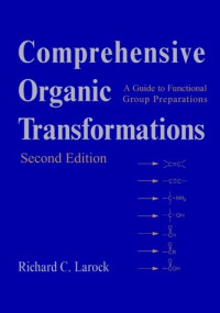 Larock Richard C. — Comprehensive organic transformations - a guide to functional group preparations 2 ed.