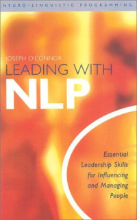 Joseph O'Connor — Leading WIth NLP : Essential Leadership Skills for Influencing and Managing People