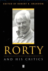 Robert B. Brandom — Rorty and His Critics