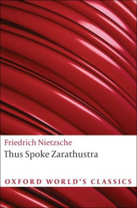 Friedrich Nietzsche; Graham Parkes — Thus Spoke Zarathustra: A Book for Everyone and Nobody (Oxford World's Classics)