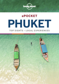 Lonely Planet, Isabella Noble — Lonely Planet ePocket Phuket: top sights, local experiences
