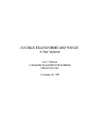 Jon F. Clærbout — Fourier Transforms And Waves: In Four Lectures